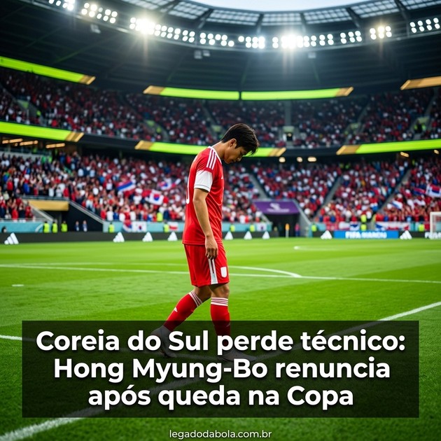 Coreia do Sul perde técnico: Hong Myung-Bo renuncia após queda na Copa