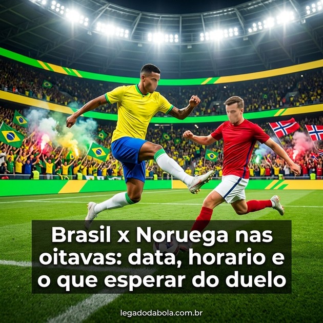 Brasil x Noruega nas oitavas: data, horario e o que esperar do duelo