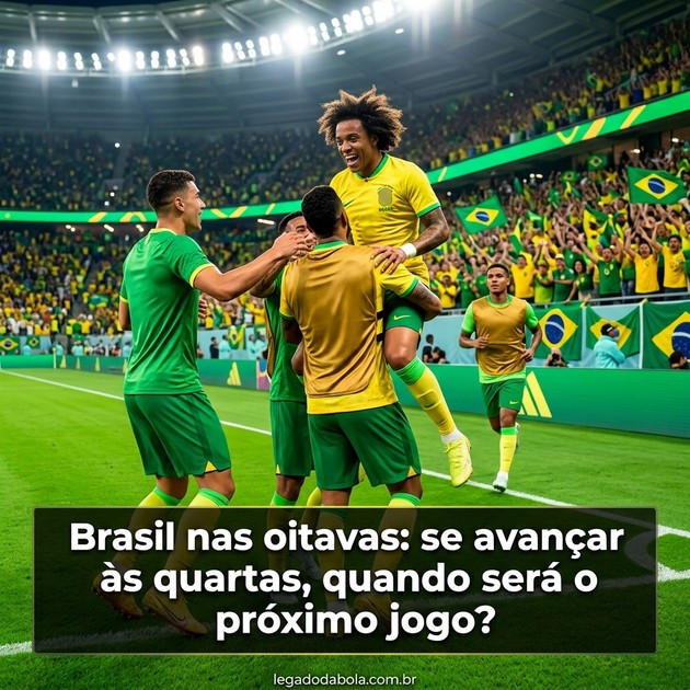 Brasil nas oitavas: se avançar às quartas, quando será o próximo jogo?