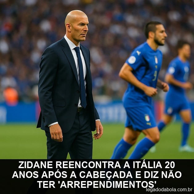 Zidane reencontra a Itália 20 anos após a cabeçada e diz não ter 'arrependimentos'